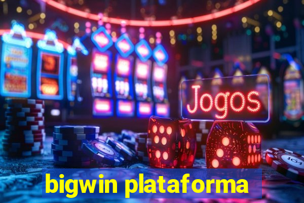 bigwin plataforma